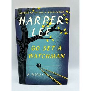 Go Set A Watchman Harper Lee 2015 Hardcover First Edition Fiction Pre-Owned